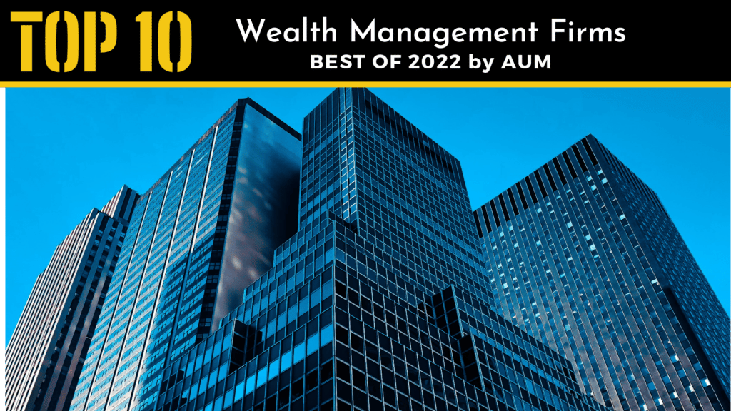 Top 10 High Net Worth Wealth Management Firms by AUM