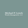 Michael P. Lynch Wealth Management, LLC