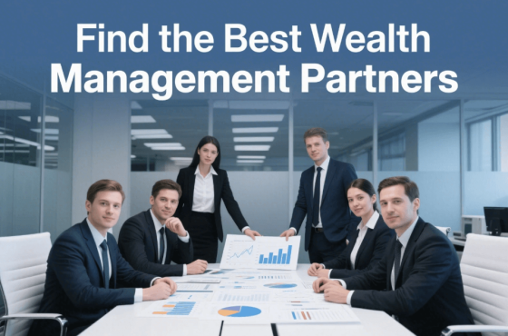 Find the Best Wealth Management Partners for Your Future