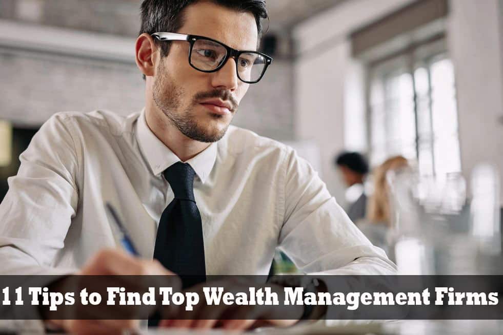 11 Tips to Find Top Wealth Management Firms