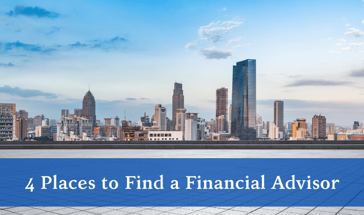 4 Places to Find a Financial Advisor