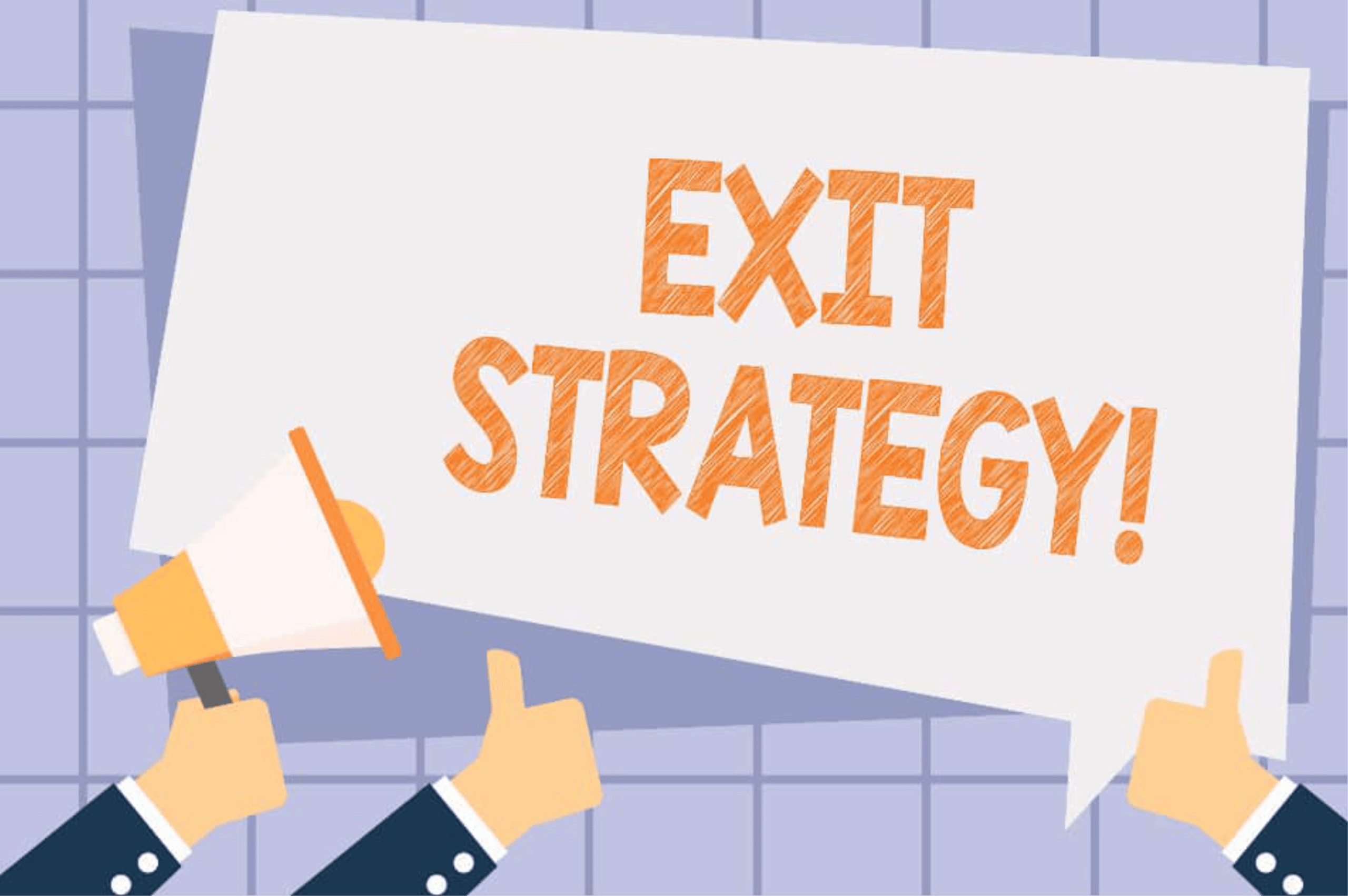 What is a good exit strategy