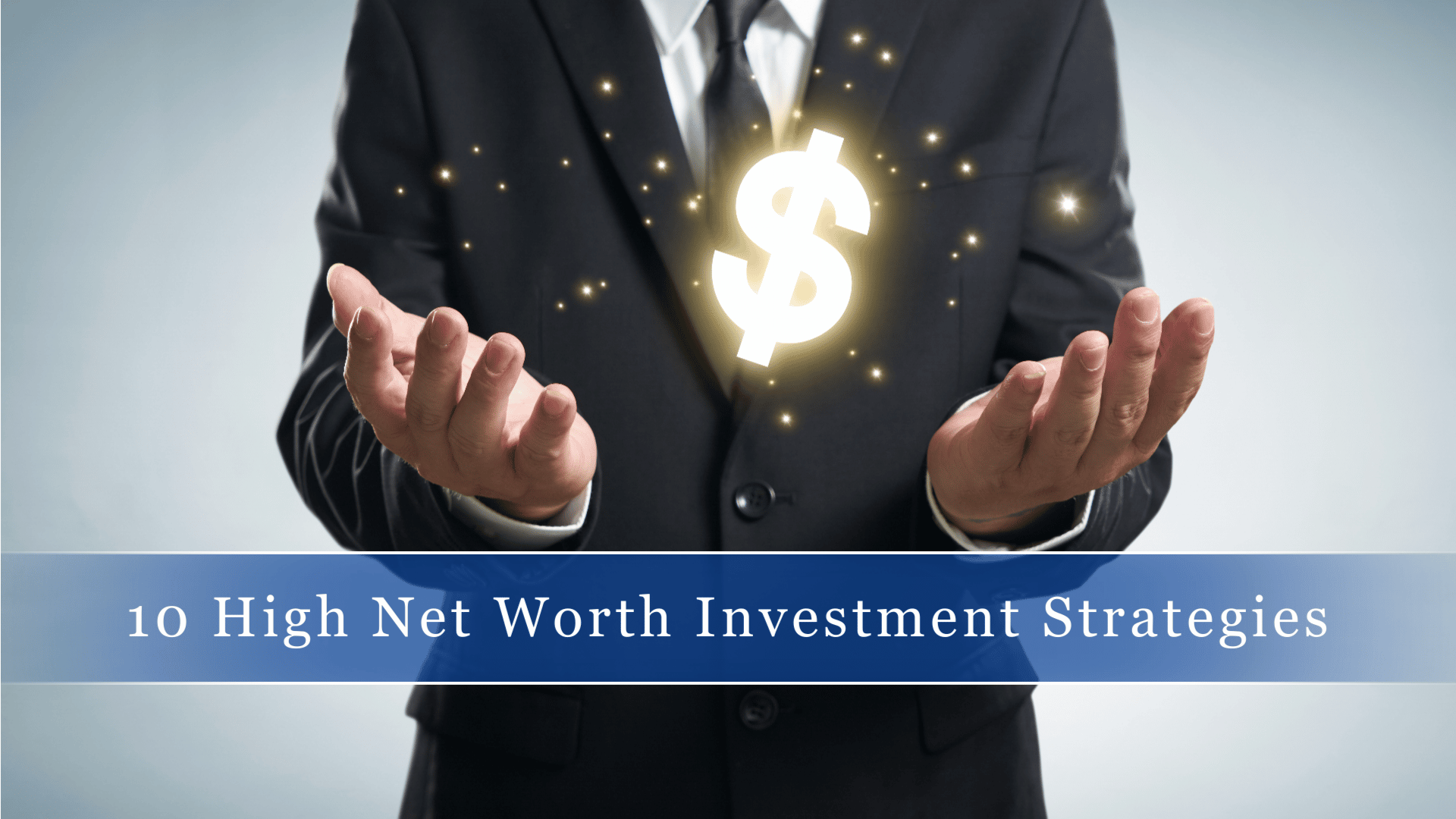 10 High Net Worth Investment Strategies - Pillarwm