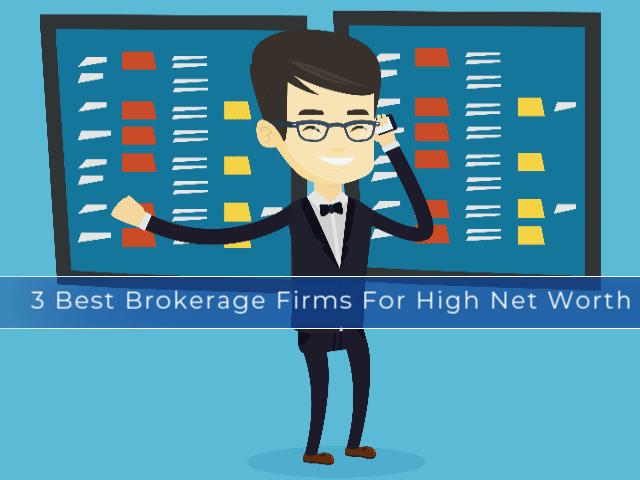 3 Best Brokerage Firms for High Net Worth
