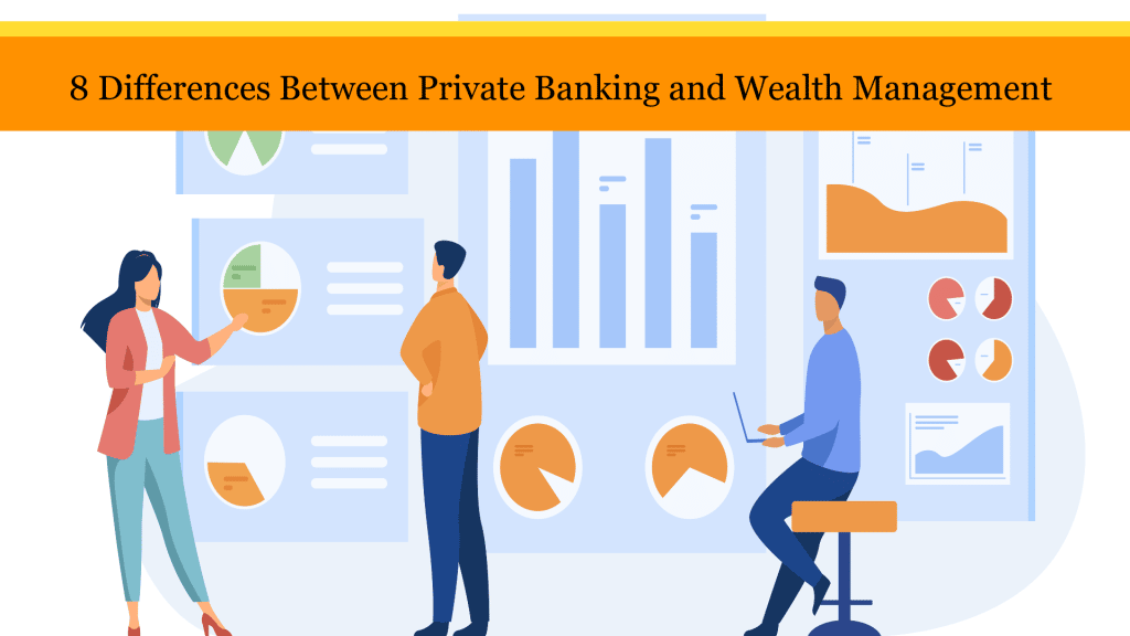 8 Differences Between Private Banking and Wealth Management