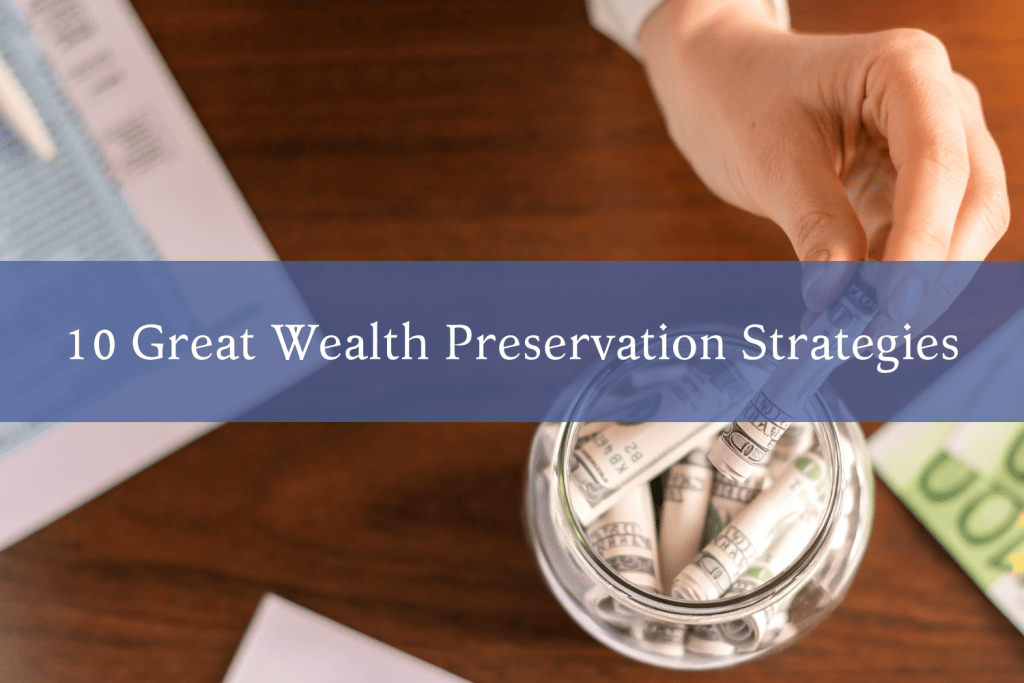 10 Great Wealth Preservation Strategies
