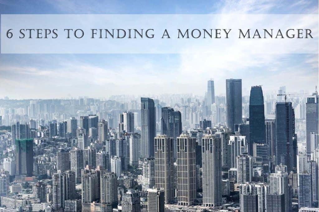 6 Steps to Finding a Money Manager