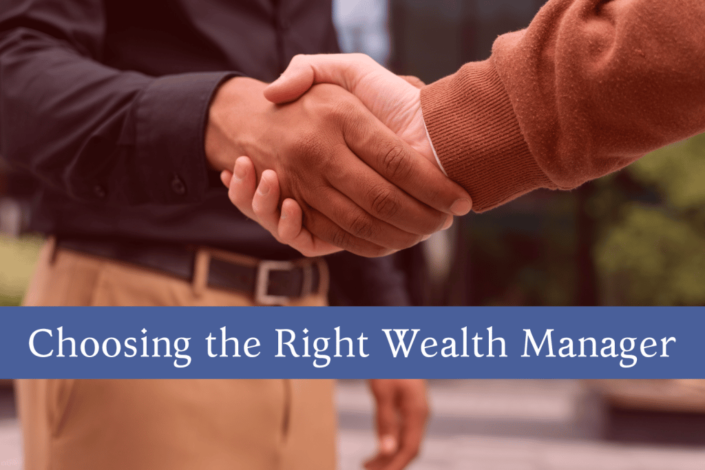 Choosing the Right Wealth Manager