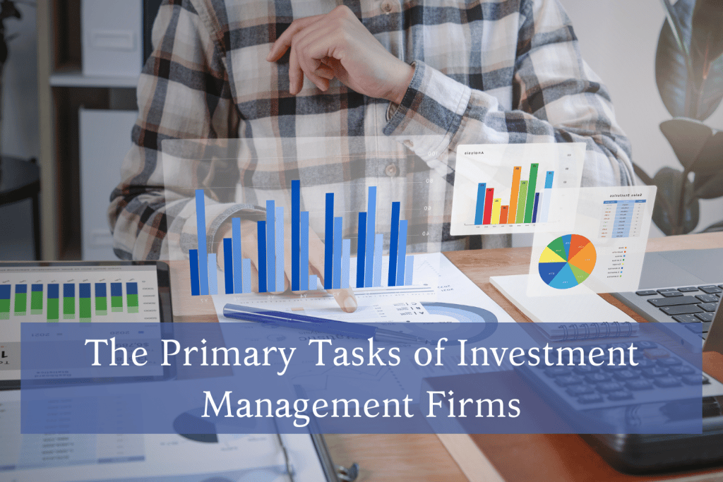 The Primary Tasks of Investment Management Firms