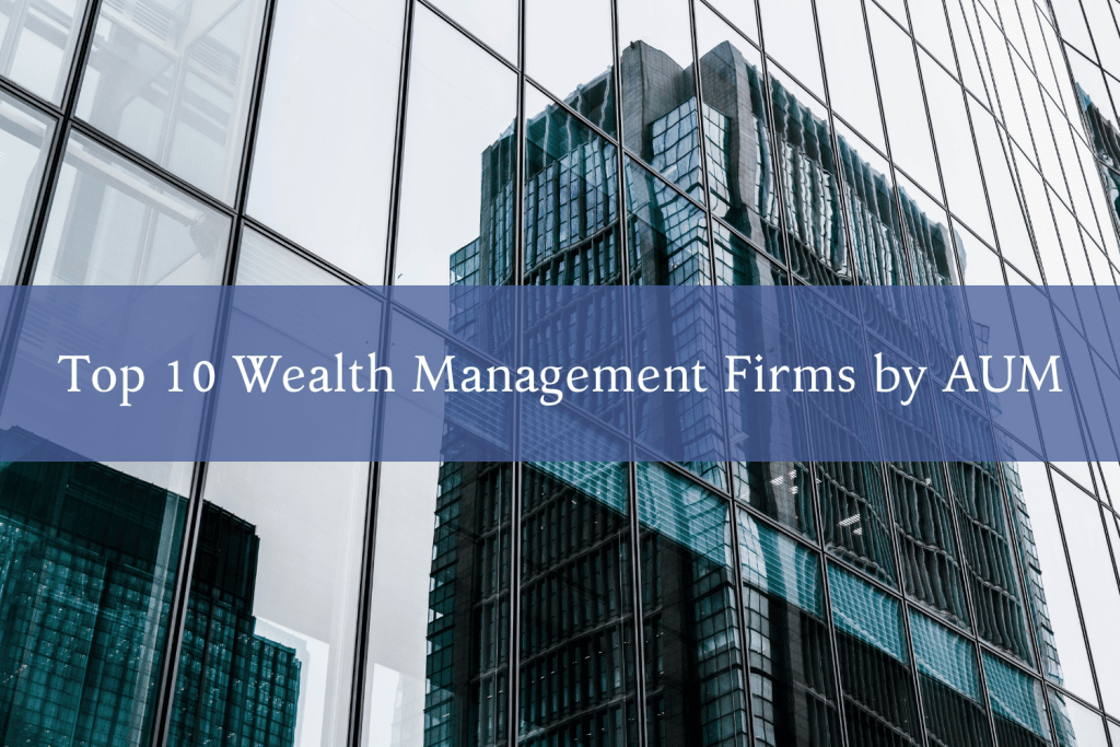 Top 10 Wealth Management Firms by AUM