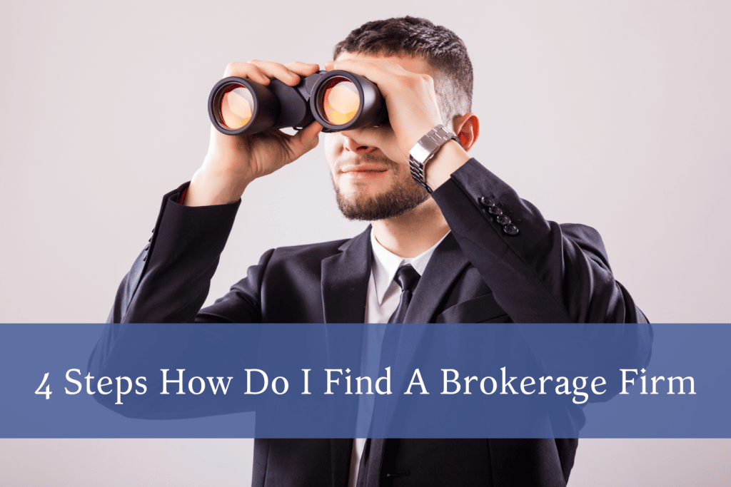 4 Steps How Do I Find A Brokerage Firm