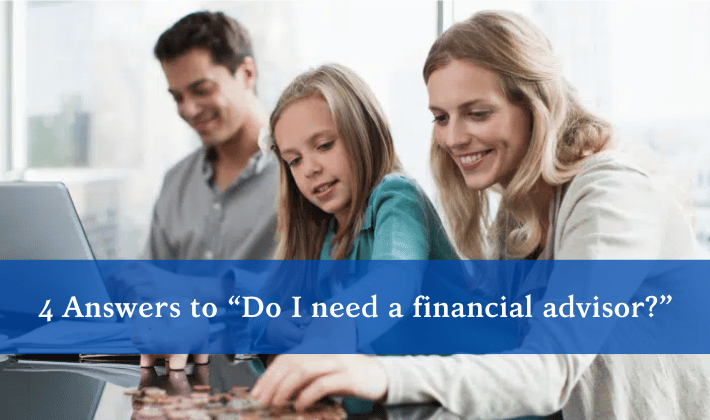 4 Answers to “Do I need a financial advisor”
