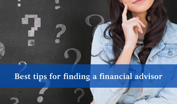 Best tips for finding a financial advisor