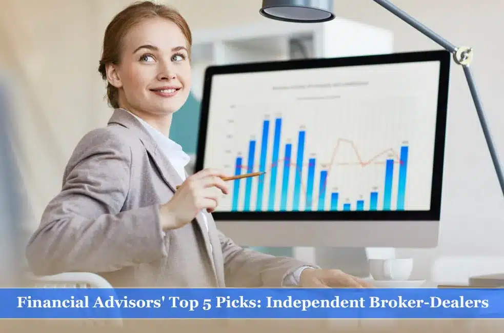 Financial Advisors Top 5 Picks Independent Broker-Dealers