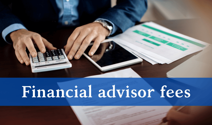 Financial advisor fees