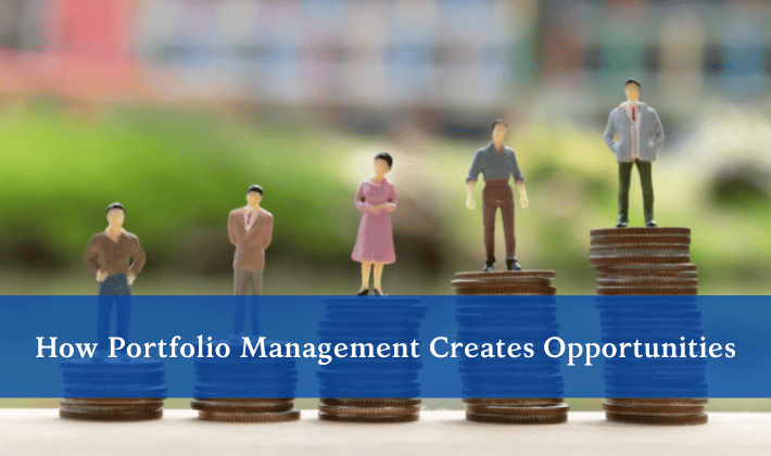 How Portfolio Management Creates Opportunities