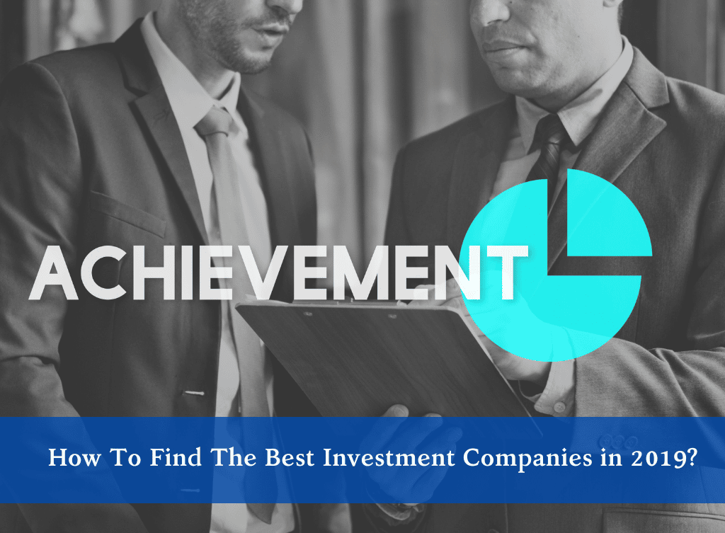 How To Find The Best Investment Companies in 2019?