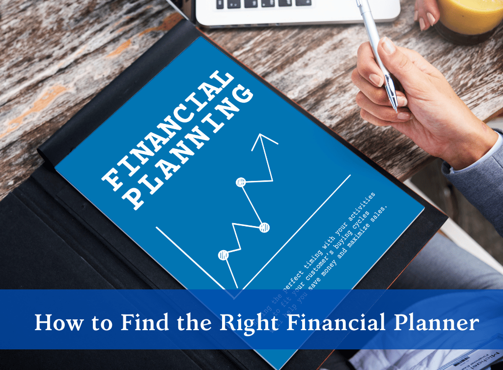 How to Find the Right Financial Planner