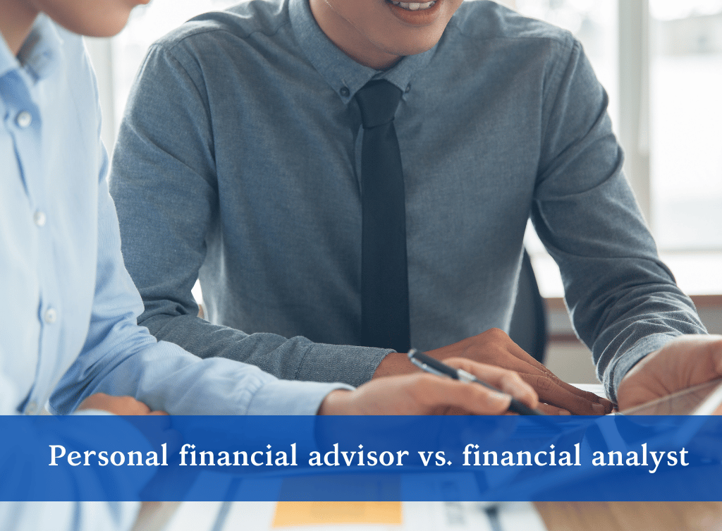 Personal financial advisor vs. financial analyst