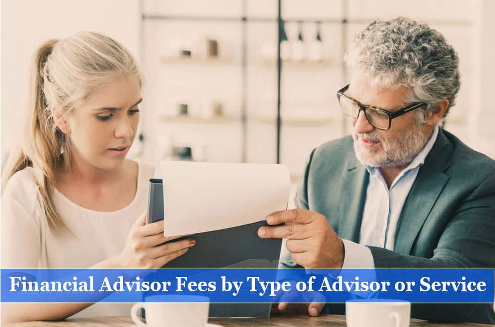 Financial Advisor Fees by Type of Advisor or Service