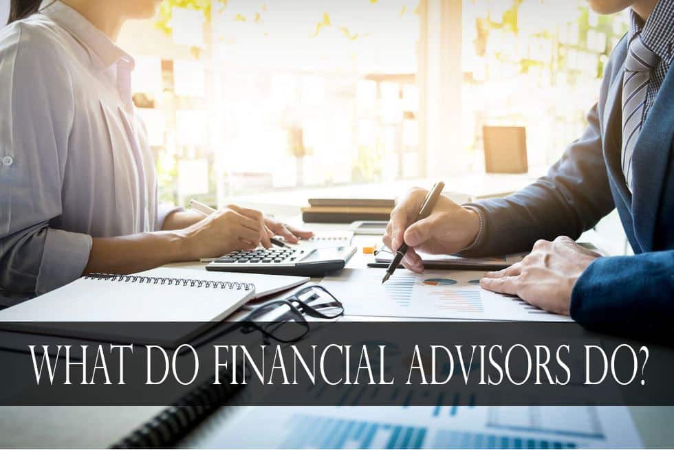 What do financial advisors do