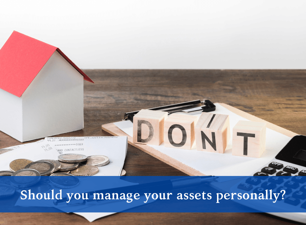 Should you manage your assets personally?