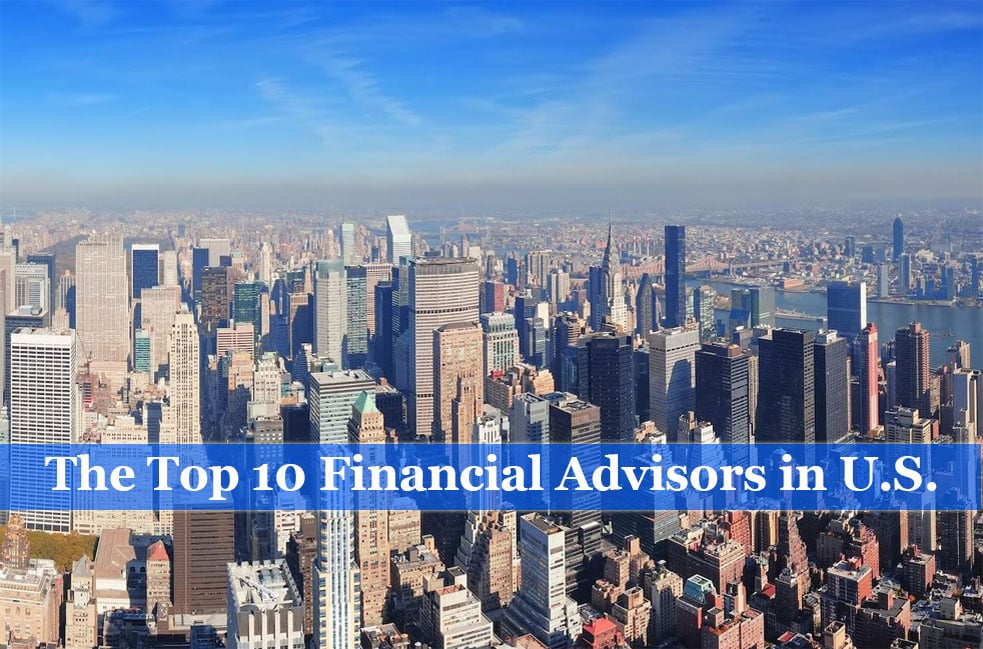 The Top 10 Financial Advisors in the US
