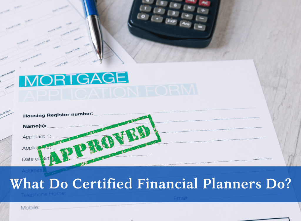 What Do Certified Financial Planners Do?