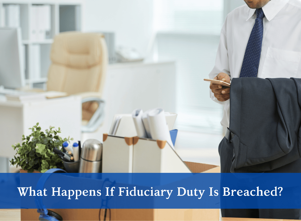 What Happens If Fiduciary Duty Is Breached?