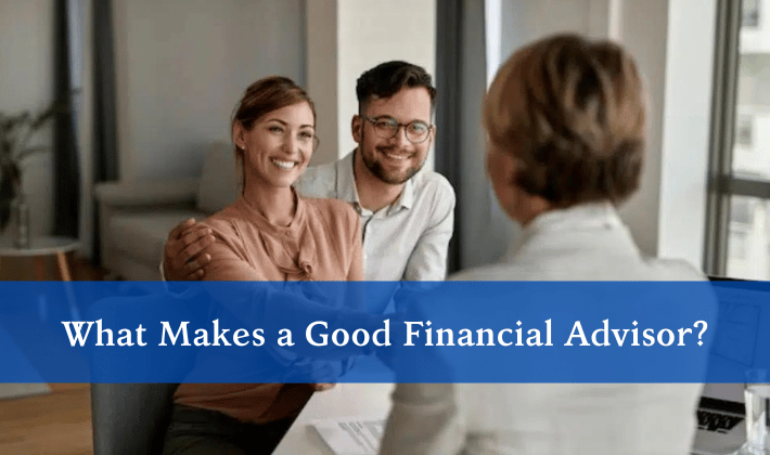 What Makes a Good Financial Advisor?