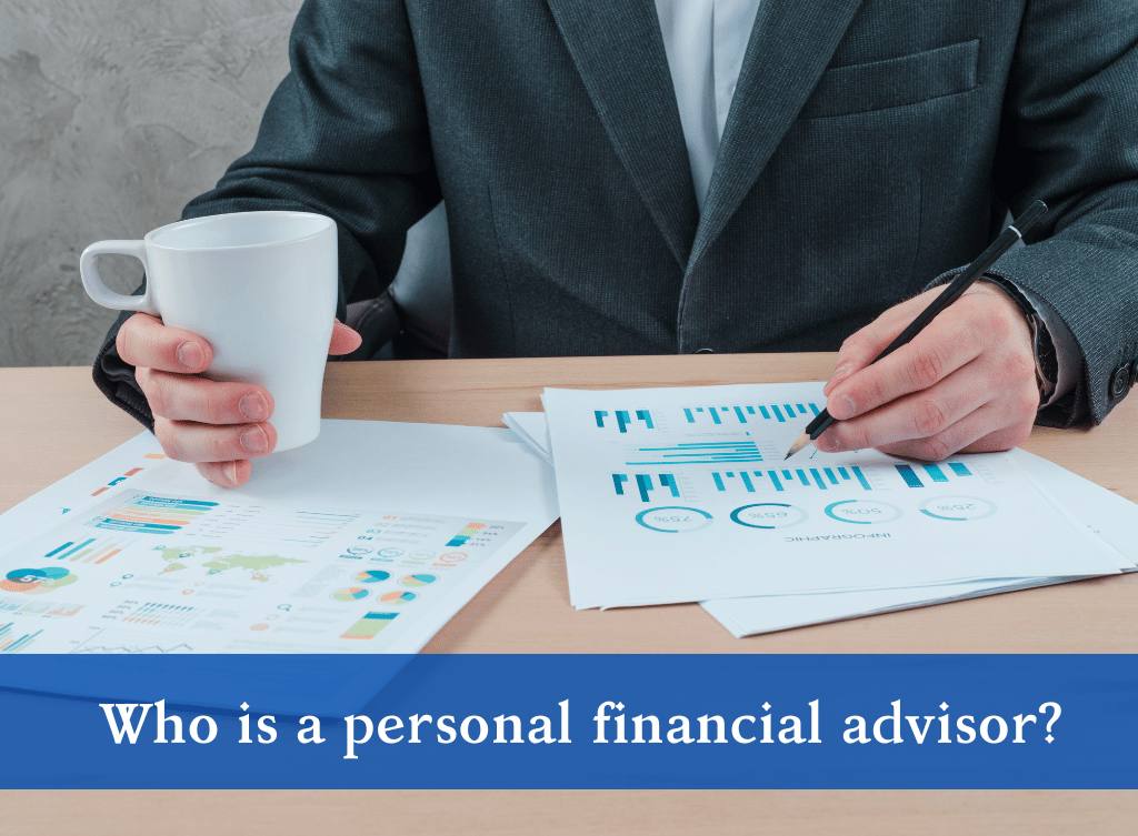 Who is a personal financial advisor?